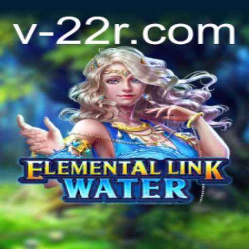 Explore the Mystical World of ElementalLinkWater: A Journey Beyond Reality
